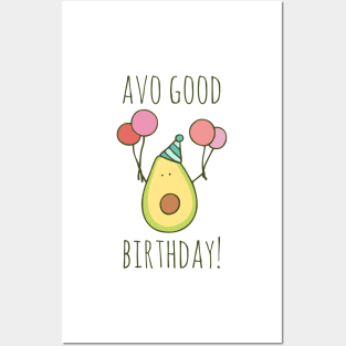 Avo Good Birthday! Posters and Art